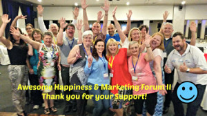 We had one Awesome Happiness and Marketing Forum today with Awesome Entrepreneurs who GAVE UP THEIR SATURDAY for Success. Well done!