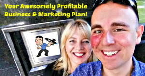 Your Awesomely Profitable Business and Marketing Plan - Templates, Samples and the Video by Edward Zia Telling All!